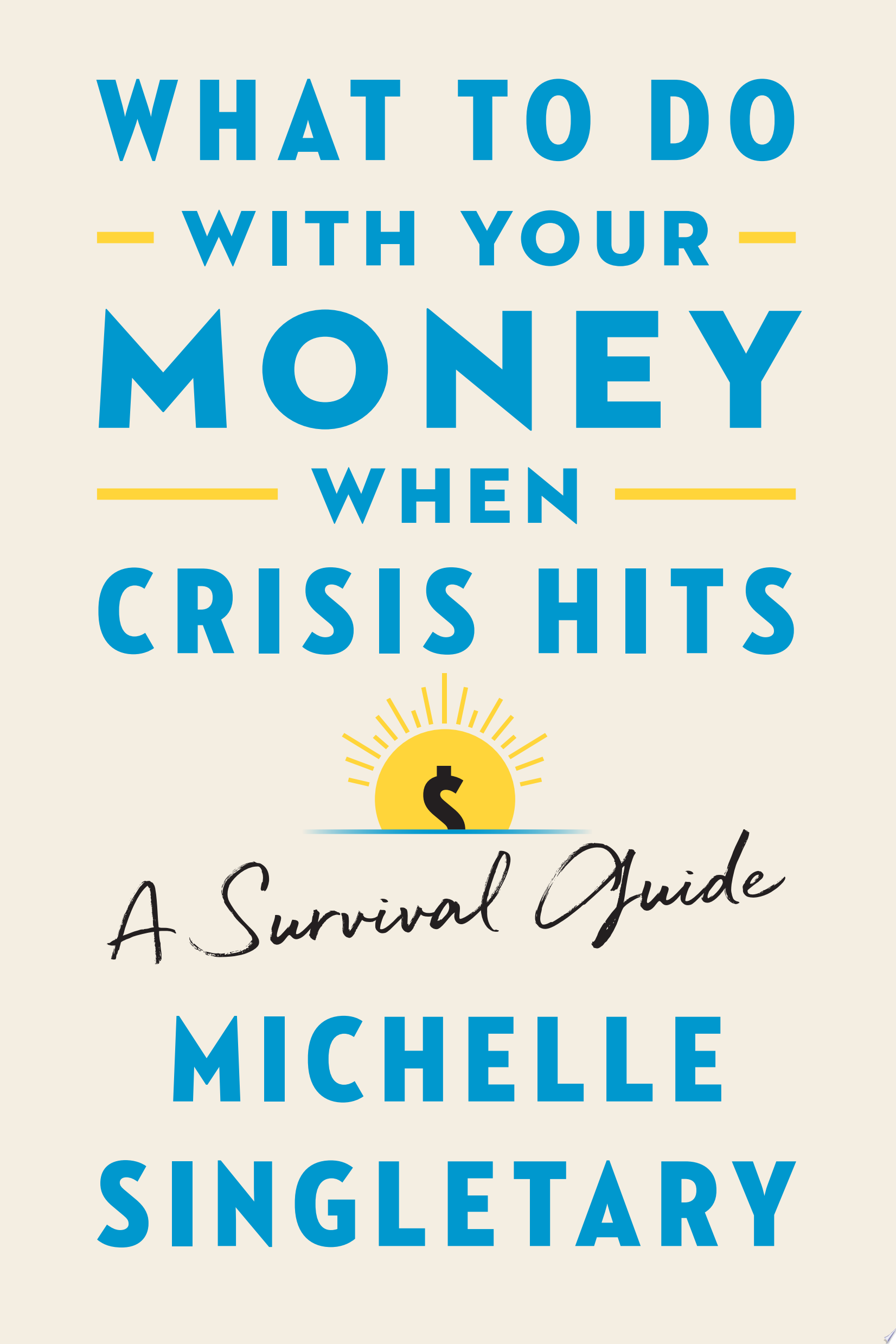 Image for "What to Do with Your Money When Crisis Hits"