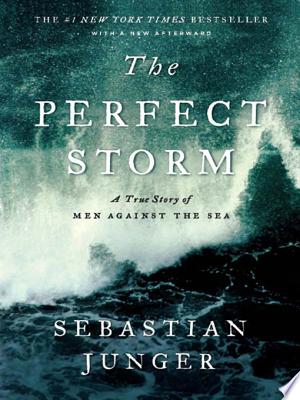 Image for "The Perfect Storm: A True Story of Men Against the Sea"