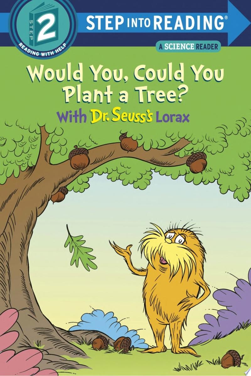 Image for "Would You, Could You Plant a Tree? With Dr. Seuss&#039;s Lorax"