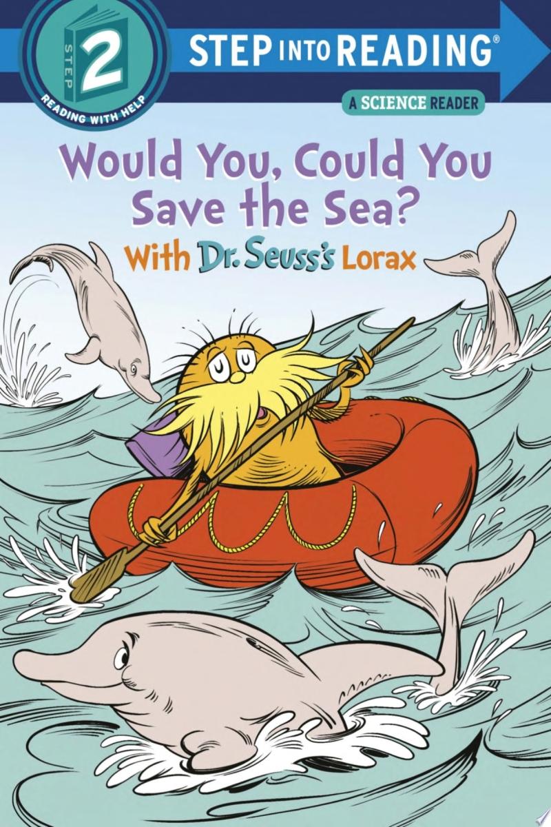 Image for "Would You, Could You Save the Sea? With Dr. Seuss&#039;s Lorax"