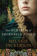 Image for "The Huntress of Thornbeck Forest"