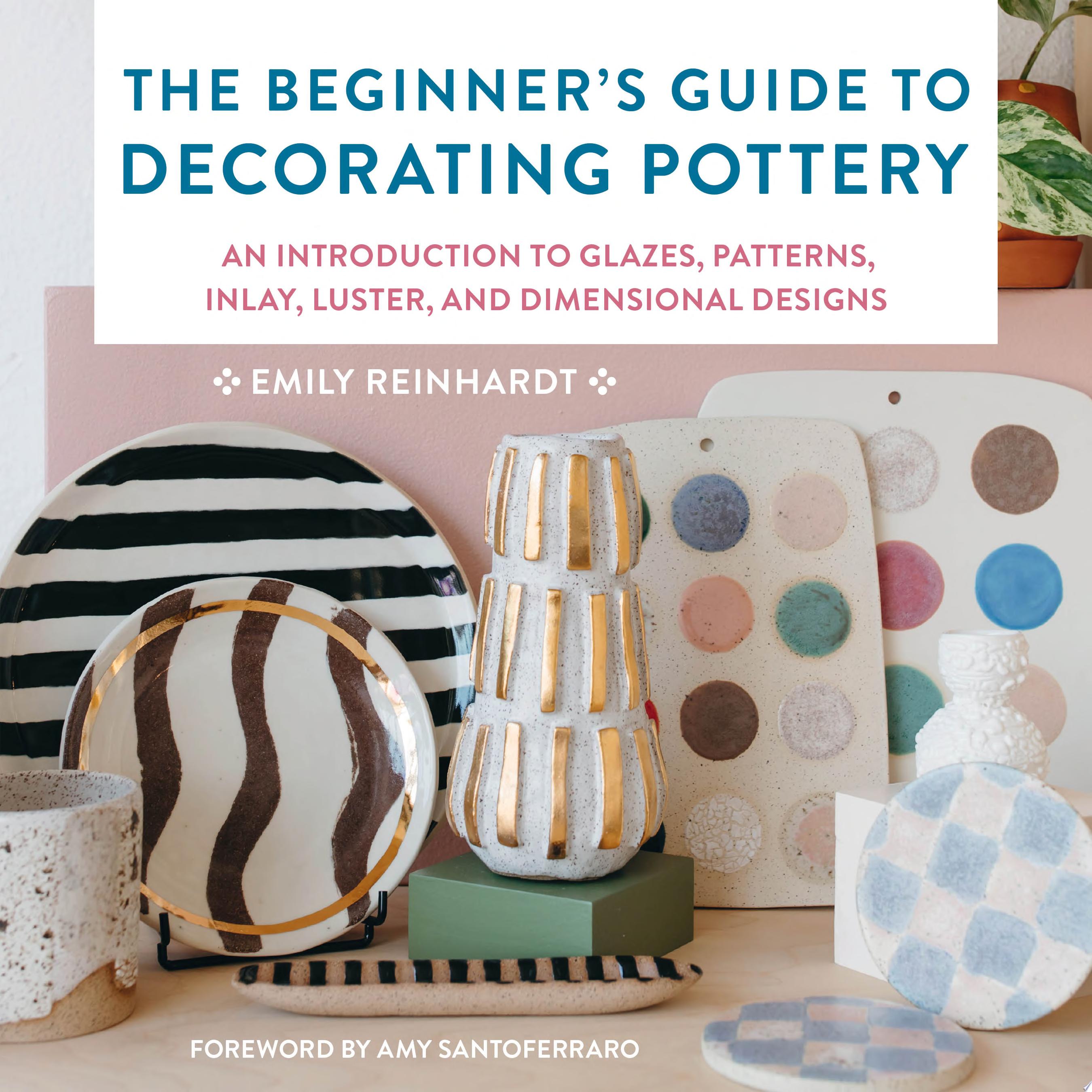 Image for "The Beginner&#039;s Guide to Decorating Pottery"