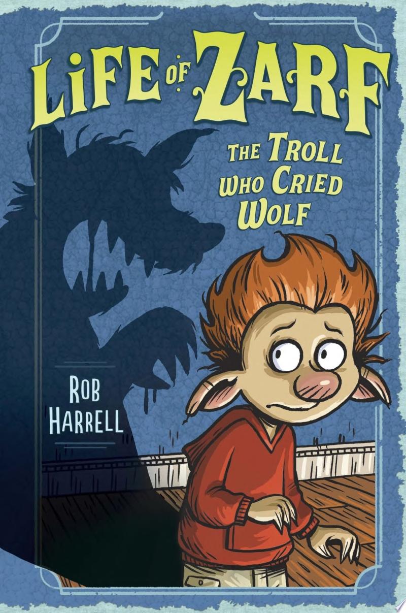 Image for "Life of Zarf: the Troll Who Cried Wolf"