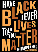 Image for "Have I Ever Told You Black Lives Matter"
