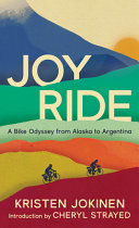 Image for "Joy Ride: A Bike Odyssey from Alaska to Argentina"