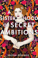 Image for "A Sisterhood of Secret Ambitions"