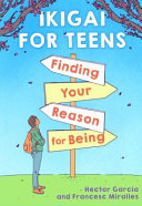 Image for "Ikigai for Teens: Finding Your Reason for Being"