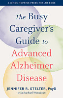 Image for "The Busy Caregiver&#039;s Guide to Advanced Alzheimer Disease"