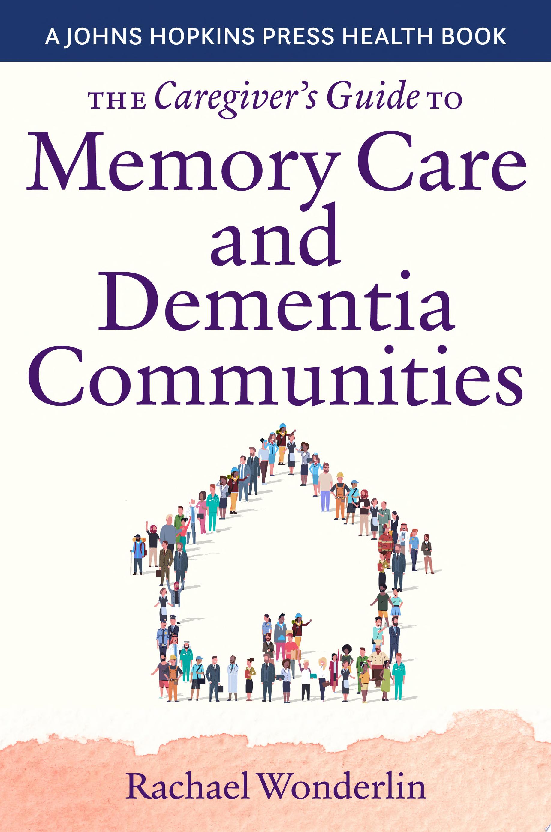 Image for "The Caregiver&#039;s Guide to Memory Care and Dementia Communities"