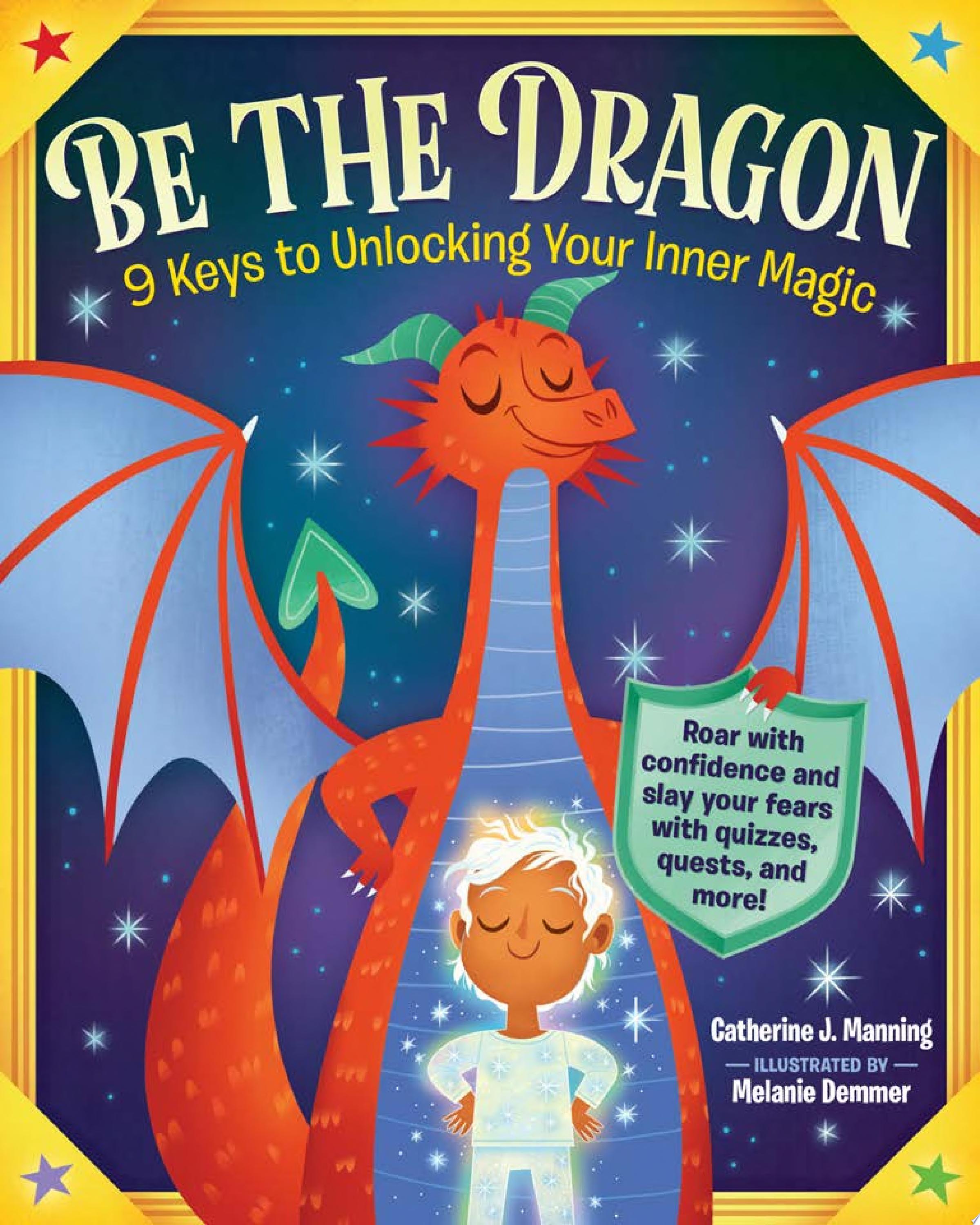 Image for "Be the Dragon: 9 Keys to Unlocking Your Inner Magic"