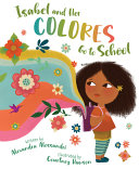 Image for "Isabel and Her Colores Go to School"