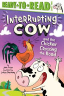Image for "Interrupting Cow and the Chicken Crossing the Road"