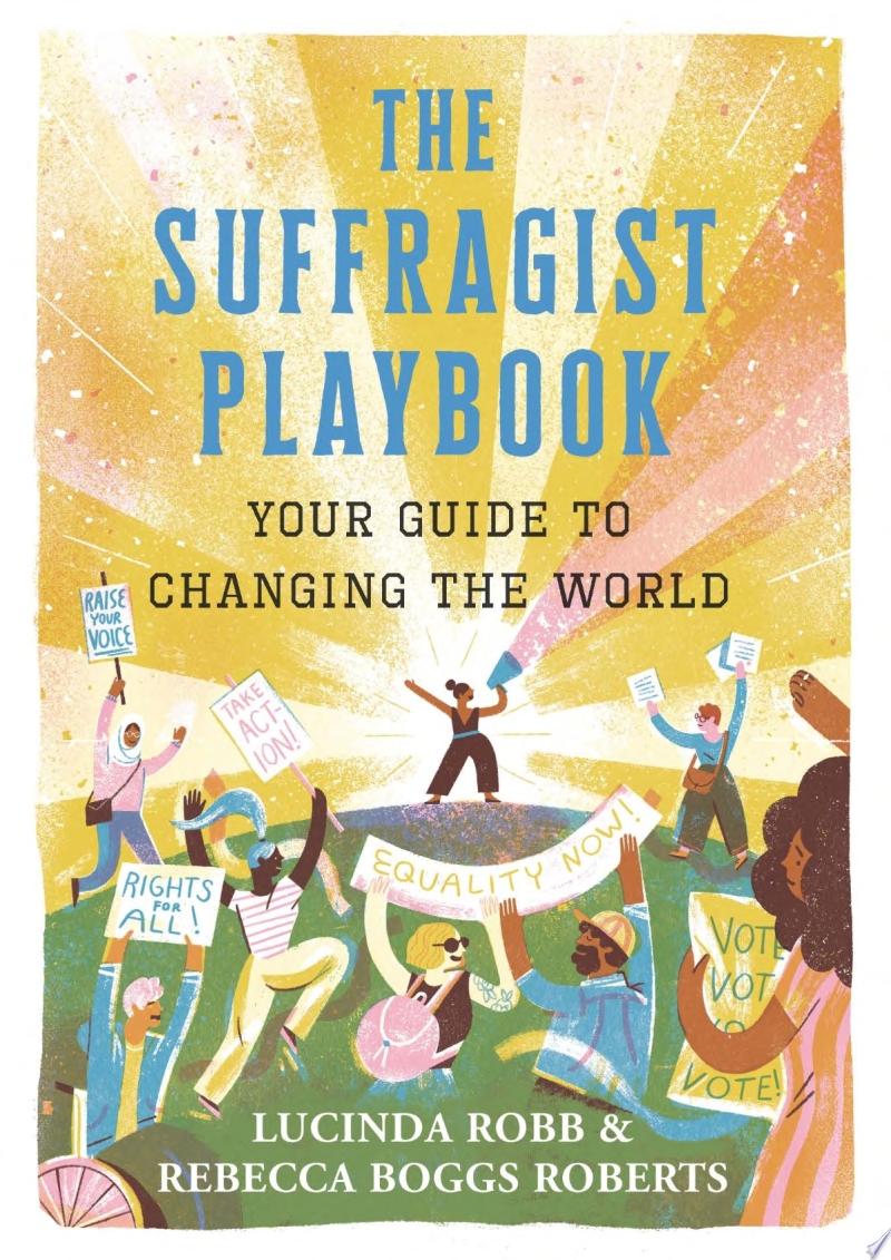 Image for "The Suffragist Playbook: Your Guide to Changing the World"