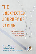 Image for "The Unexpected Journey of Caring"