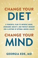 Image for "Change Your Diet, Change Your Mind"