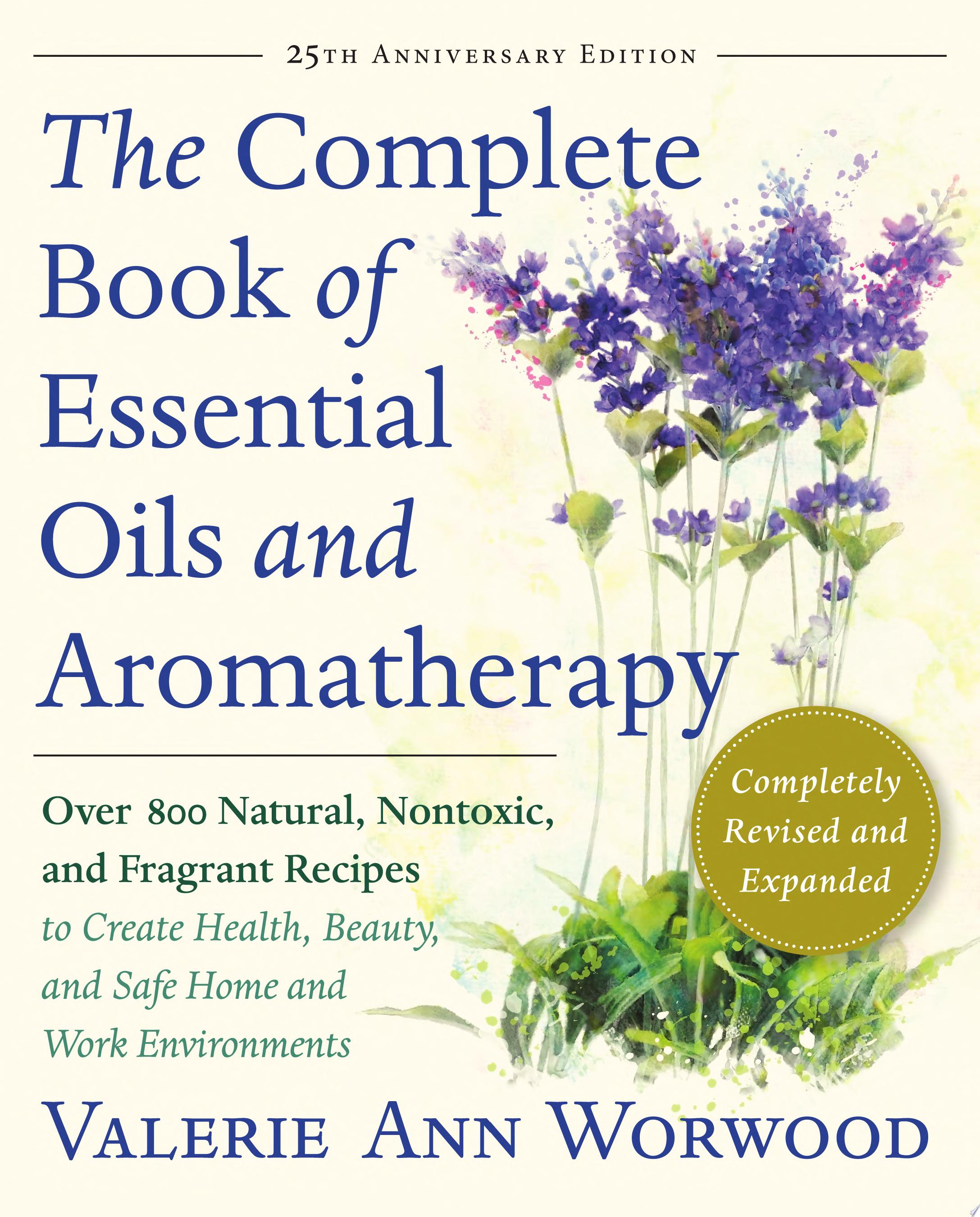 Image for "The Complete Book of Essential Oils and Aromatherapy, Revised and Expanded"