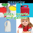 Image for "Pints, Quarts, and Gallons"