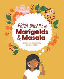 Image for "Priya Dreams of Marigolds &amp; Masala"