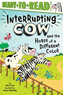 Image for "Interrupting Cow and the Horse of a Different Color"