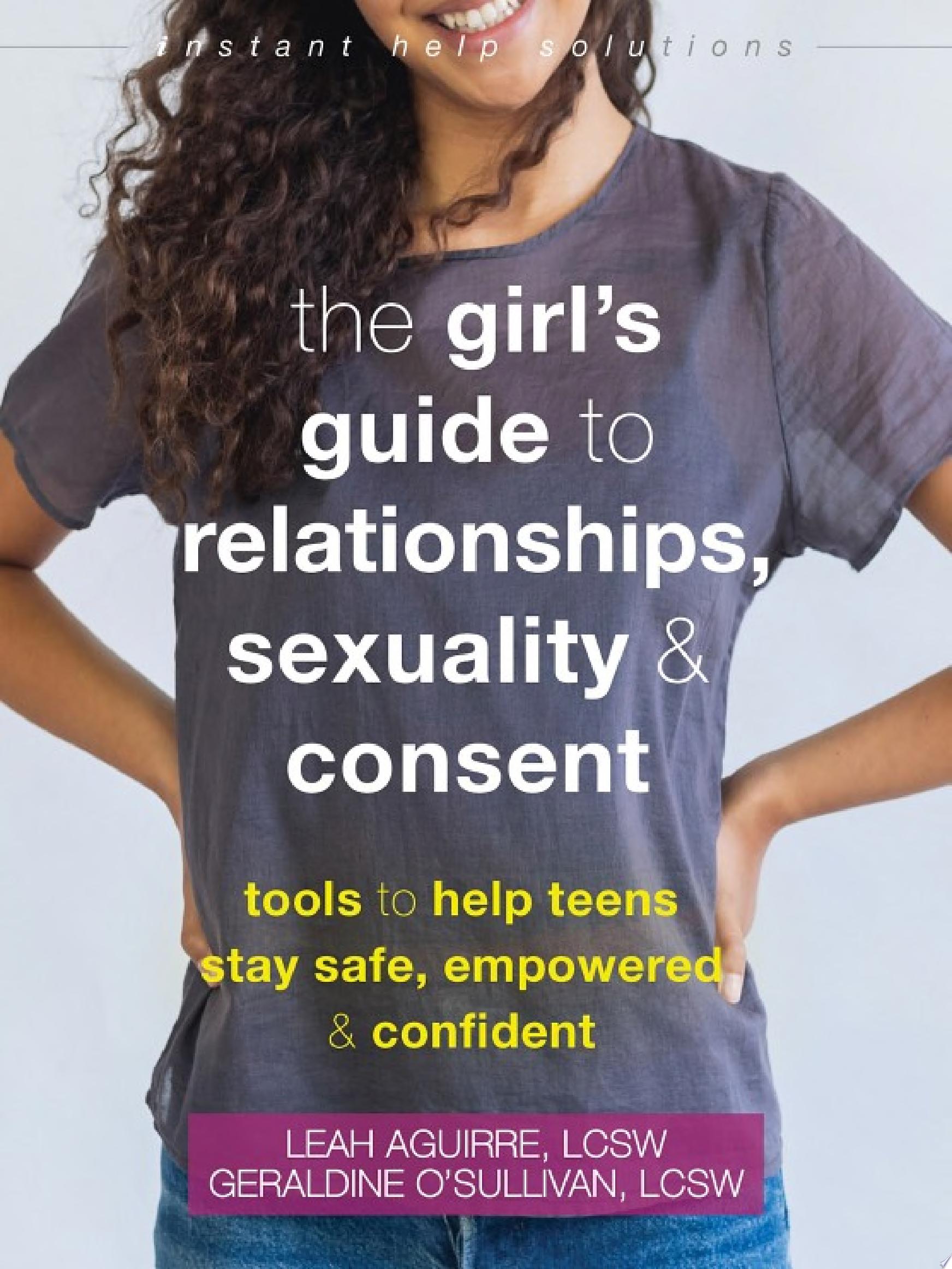 Image for "The Girl&#039;s Guide to Relationships, Sexuality, and Consent"