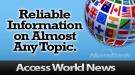 Access World News graphic with text Reliable Information on Almost Any Topic with a globe covered in international flags.